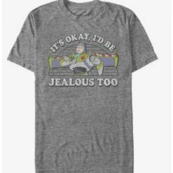 Best Sale ✔️ Toy Story Buzz Lightyear I'd Be Jealous Too T-Shirt 🧨 -Dressup Outfits Shop 12101134 hi