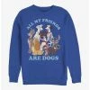 Best deal 👏 Disney All My Friends Are Dogs Sweatshirt 🎉
